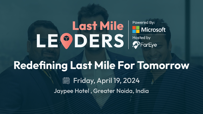 Shaping the future of logistics: Join the Pioneers at the FarEye’s Last Mile Leaders Event 2024 