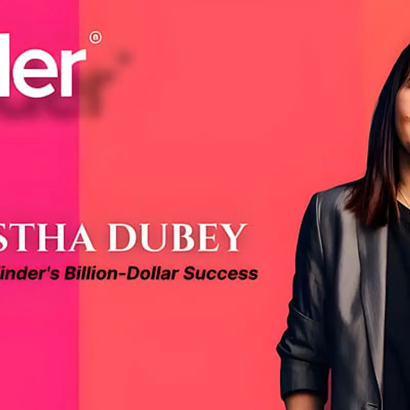 Sharmistha Dubey: The Woman Behind Tinder's Billion-Dollar Success