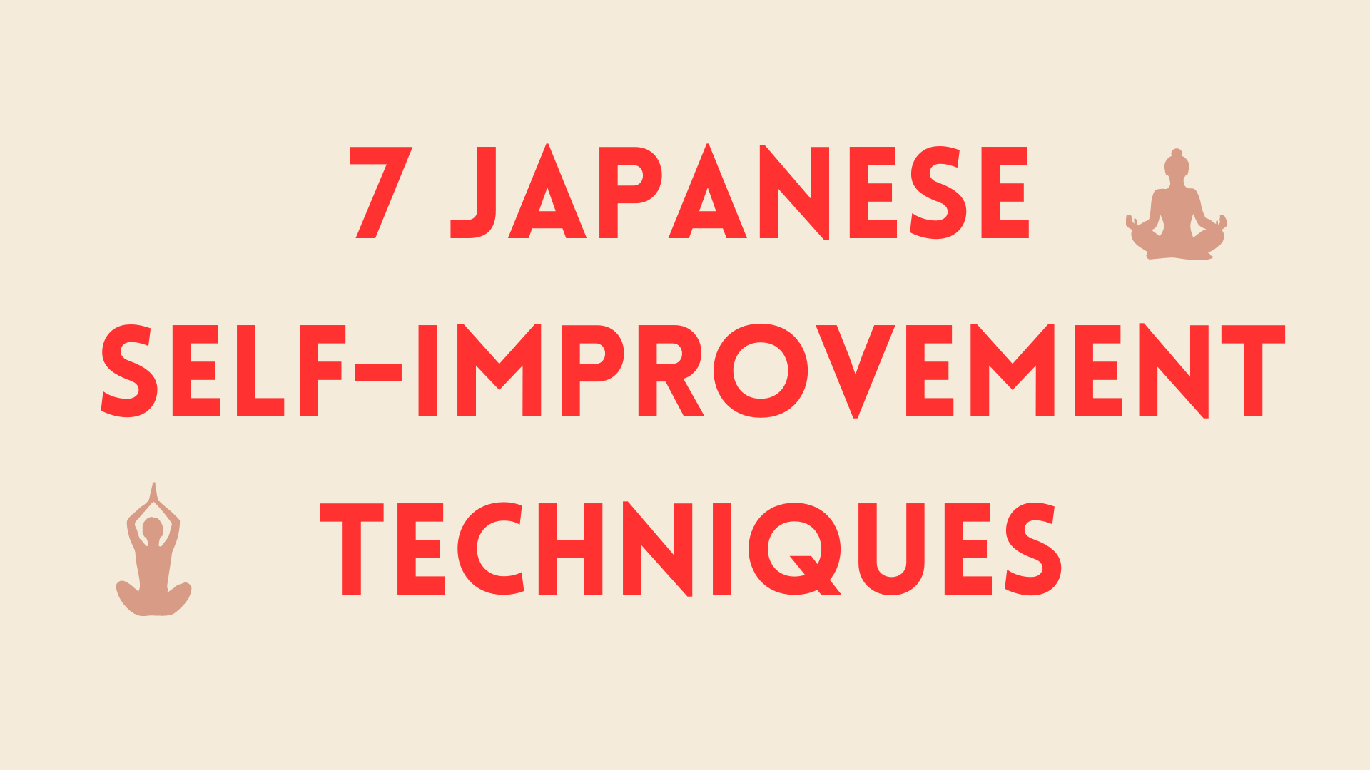7 Japanese self-improvement techniques to transform your life