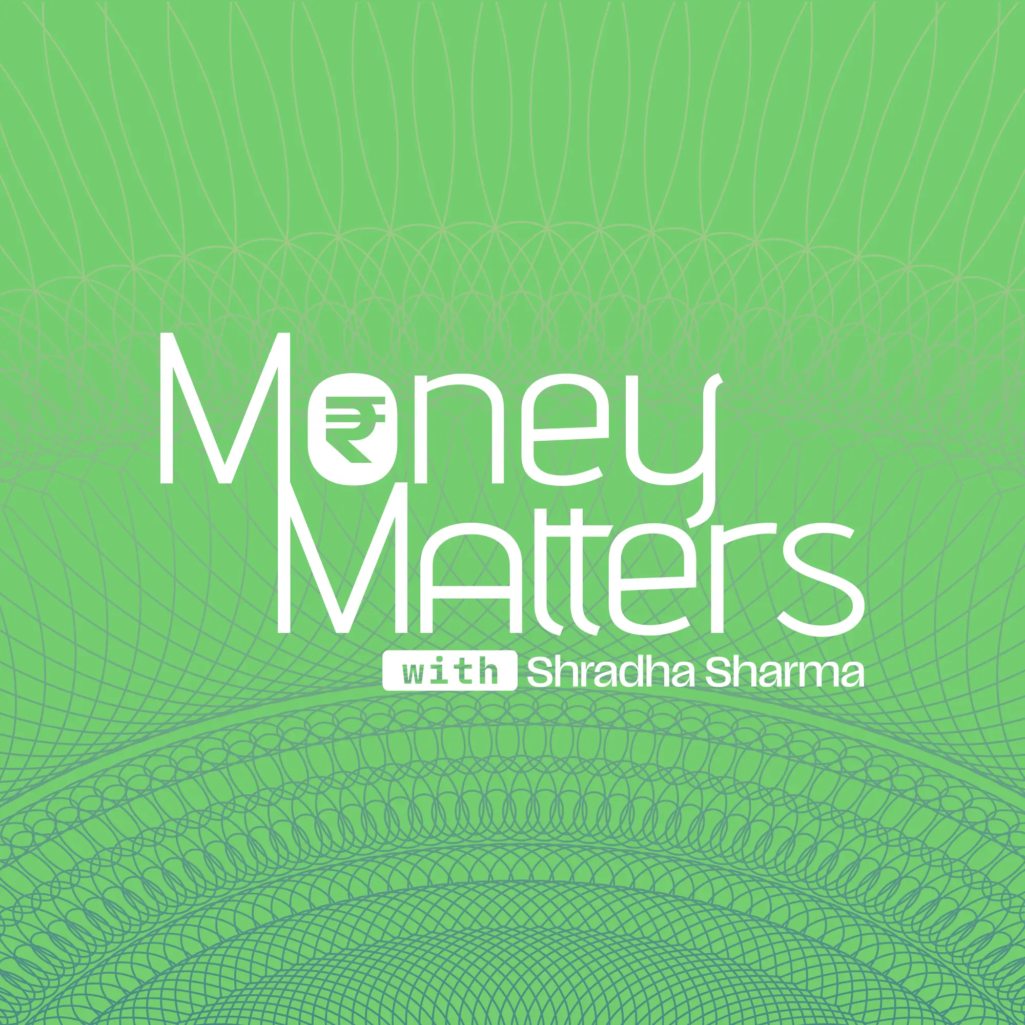 Money Matters with Shradha Sharma